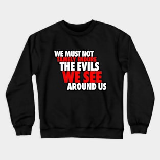 We Must Not Tamely Endure Crewneck Sweatshirt